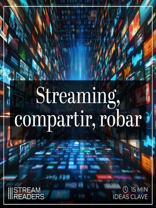 Title details for Streaming, compartir, robar by Michael D. Smith - Available